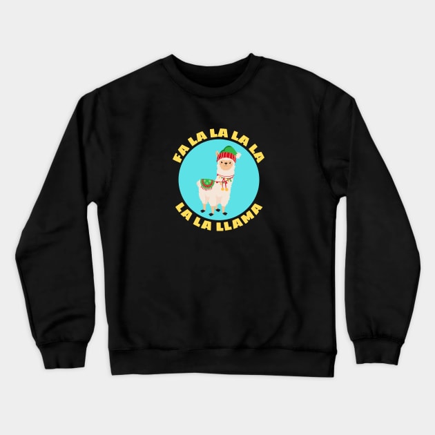 Fa la la la la la la llama | Funny Llama Pun Crewneck Sweatshirt by Allthingspunny